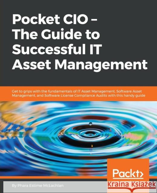 Pocket CIO: The Guide to Successful IT Asset Management McLachlan, Phara Estime 9781783001002 Packt Publishing - książka