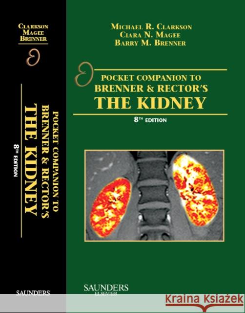 Pocket Companion to Brenner & Rector's the Kidney Clarkson, Michael R. 9781416066408 W.B. Saunders Company - książka