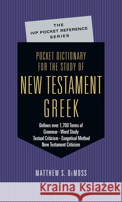 Pocket Dictionary for the Study of New Testament Greek Matthew S. DeMoss 9780830814640 InterVarsity Press - książka