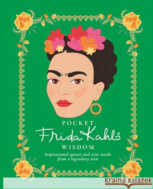 Pocket Frida Kahlo Wisdom: Inspirational Quotes and Wise Words From a Legendary Icon Hardie Grant 9781784881801 Hardie Grant Books (UK) - książka