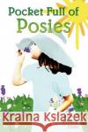 Pocket Full of Posies Sandra Sweeny Silver 9781420841442 Authorhouse