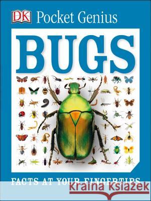 Pocket Genius: Bugs: Facts at Your Fingertips DK 9781465445605 DK Publishing (Dorling Kindersley) - książka