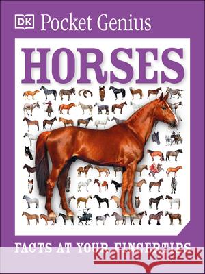 Pocket Genius: Horses: Facts at Your Fingertips DK 9781465445872 DK Publishing (Dorling Kindersley) - książka