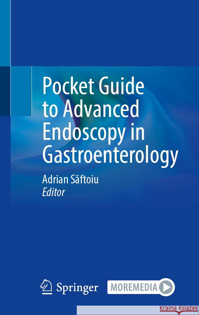 Pocket Guide to Advanced Endoscopy in Gastroenterology Adrian Săftoiu 9783031420757 Springer - książka