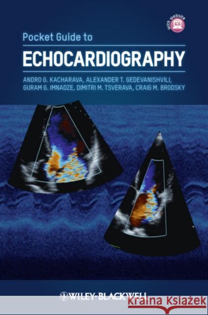 Pocket Guide to Echocardiography Andro G. Kacharava Alexander Gedevanishvili Goran Imnadze 9780470674444 Wiley-Blackwell - książka