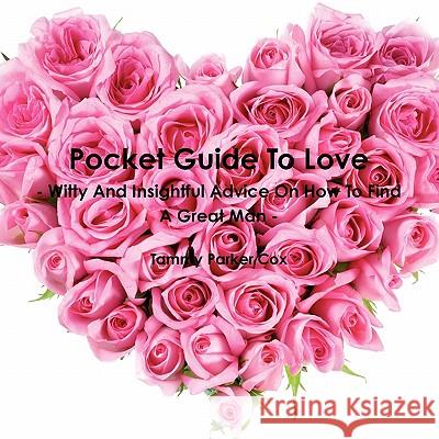 Pocket Guide To Love Tammy Parker Cox 9781257037346 Lulu.com - książka