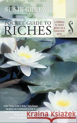 Pocket Guide to Riches: A Formula to Create Money on a Consistent Basis Greene, Susie 9781452532424 Balboa Press - książka