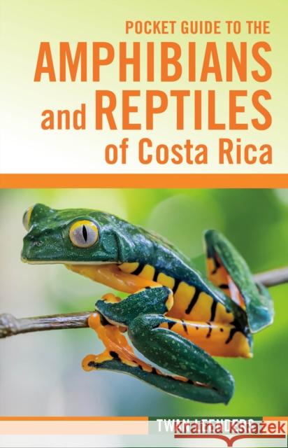 Pocket Guide to the Amphibians and Reptiles of Costa Rica Twan Leenders 9781501769924 Cornell University Press - książka