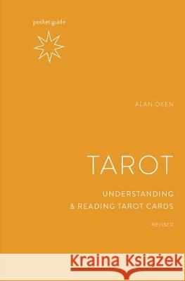 Pocket Guide to the Tarot, Revised: Understanding and Reading Tarot Cards Alan Oken 9781984857842 Ten Speed Press - książka