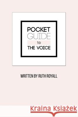 Pocket Guide to the Voice Ruth Royall   9781786453419 Beaten Track Publishing - książka