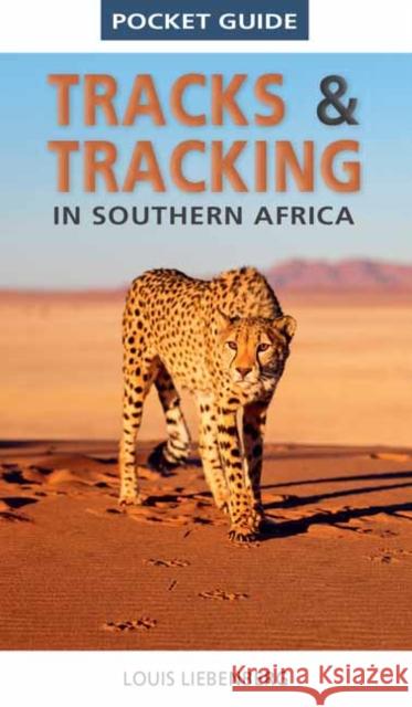 Pocket Guide Tracks and Tracking in Southern Africa Louis Liebenberg 9781775848714 Penguin Random House South Africa - książka