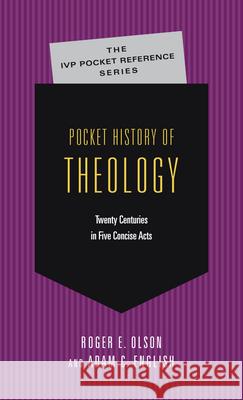 Pocket History of Theology Roger E. Olson Adam C. English 9780830827046 InterVarsity Press - książka