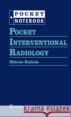 Pocket Interventional Radiology Shiraz Rahim 9781496389725 LWW - książka