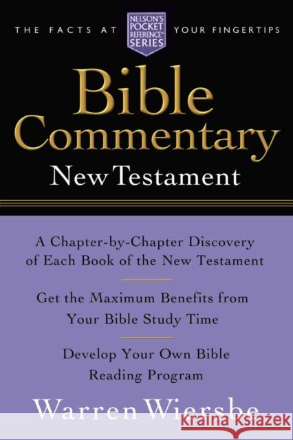 Pocket New Testament Bible Commentary: Nelson's Pocket Reference Series Wiersbe, Warren W. 9781418500191 Nelson Reference & Electronic Publishing - książka