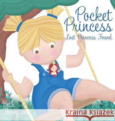 Pocket Princess: Lost Princess Found Beth Thompson 9781913826048 Aireborough Press - książka