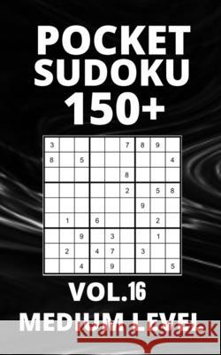 Pocket Sudoku 150+ Puzzles: Medium Level with Solutions - Vol. 16 Blue Ocean Asian Arts 9798532137899 Independently Published - książka