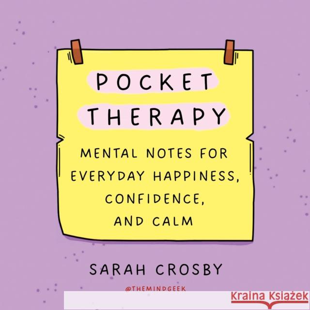 Pocket Therapy: Mental Notes for Everyday Happiness, Confidence, and Calm Sarah Crosby 9781250820068 St. Martin's Essentials - książka