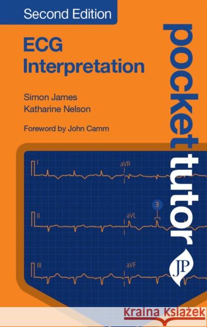 Pocket Tutor ECG Interpretation Simon James 9781909836716 JP Medical Ltd - książka