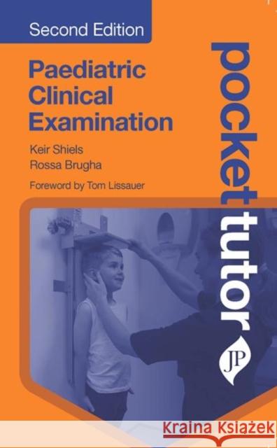 Pocket Tutor Paediatric Clinical Examination: Second Edition Rossa Brugha 9781909836891 JP Medical Ltd - książka