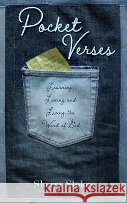 Pocket Verses: Learning, Loving and Living the Word of God Sherry Stokes, Andrew Stokes 9781662821059 Xulon Press - książka