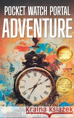 Pocket Watch Portal Adventure Myers, MM, Publishing LLC, Firestorm 9798992206432 MM Myers - książka