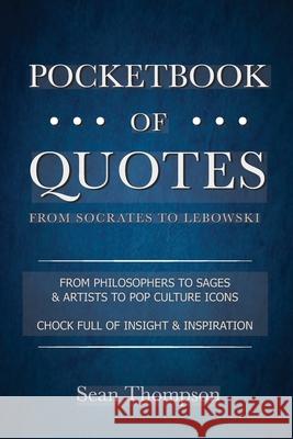 Pocketbook of Quotes: From Socrates to Lebowski Thompson, Sean 9798543228920 Independently published - książka