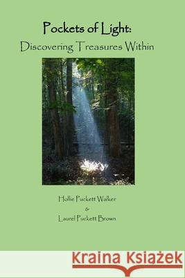 Pockets of Light: Discovering Treasures Within Laurel Puckett Brown Hollie Puckett Walker 9781986034616 Createspace Independent Publishing Platform - książka
