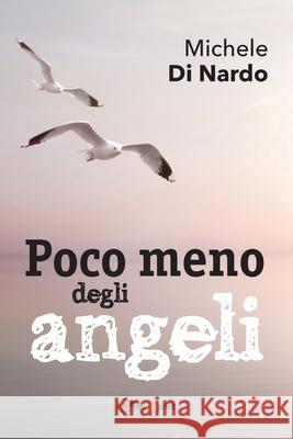 Poco meno degli angeli Michele D 9788827813645 Youcanprint - książka
