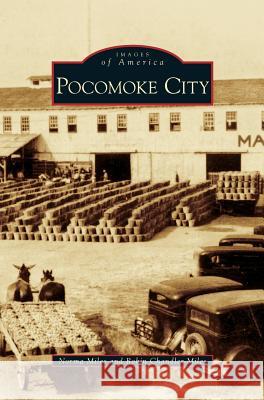Pocomoke City Norma Miles, Robin Chandler-Miles 9781531633660 Arcadia Publishing Library Editions - książka