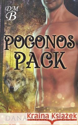 Poconos Pack Dana Marie Bell 9781721558070 Createspace Independent Publishing Platform - książka