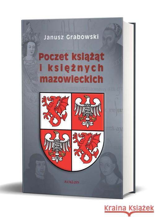 Poczet książąt i księżnych mazowieckich Grabowski Janusz 9788377303870 Avalon - książka