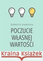 Poczucie własnej wartości Dorota Sawicka 9788397314764 E-bookowo - książka