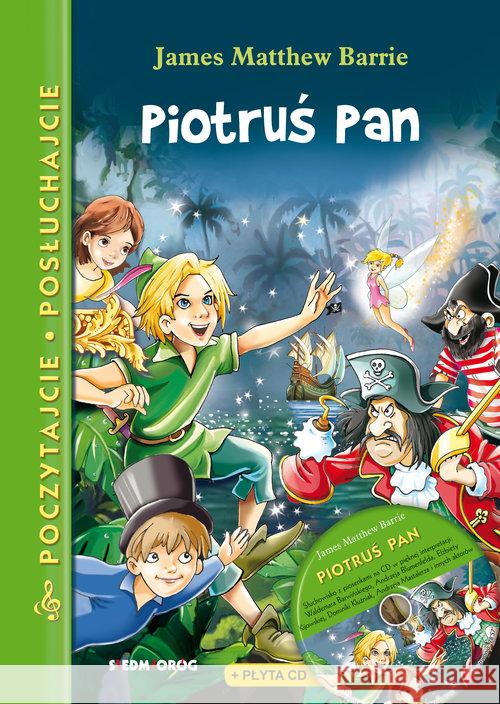 Poczytajcie, posłuchajcie - Piotruś Pan SIEDMIORÓG James Matthew Barrie 9788366251434 Siedmioróg - książka