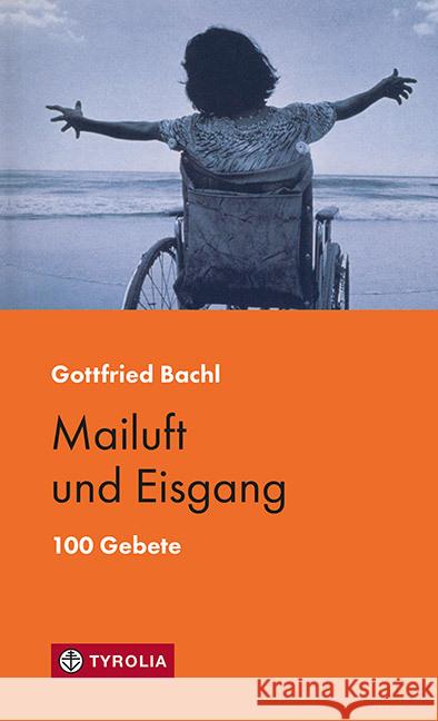 PoD - Mailuft und Eisgang Bachl, Gottfried 9783702240080 Tyrolia - książka