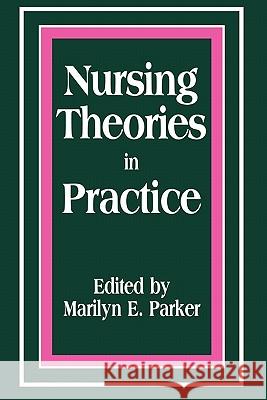 Pod- Nursing Theories in Practice Marilyn E. Parker 9780887374975 Jones & Bartlett Publishers - książka