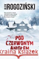 Pod Czerwonym Aniołem Alek Rogoziński 9788367343664 Skarpa Warszawska - książka