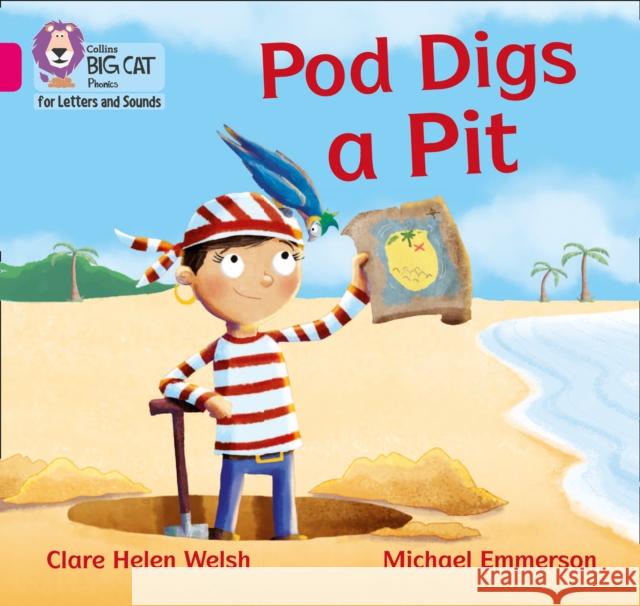 Pod Digs a Pit: Band 01b/Pink B Clare Helen Welsh 9780008381165 HarperCollins Publishers - książka