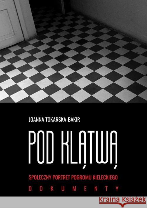 Pod klątwą. Społeczny portret pogromu... T.2 Tokarska-Bakir Joanna 9788380158511 Czarna Owca - książka