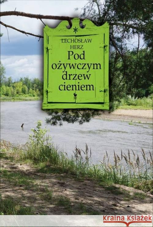 Pod ożywczym drzew cieniem Herz Lechosław 9788324404865 Iskry - książka