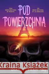 Pod powierzchnią Diana Urban 9788384172735 Young - książka