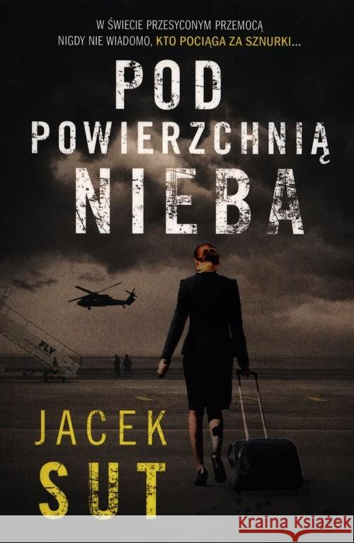 Pod powierzchnią nieba Sut Jacek 9788366195585 Skarpa Warszawska - książka