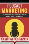 Podcast Marketing: Podcast Francis, Marie 9798587733183 Independently Published