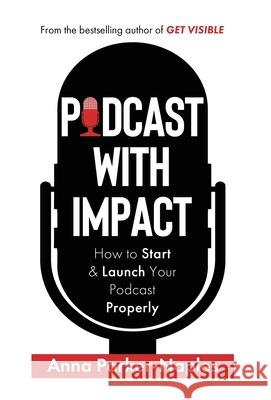 Podcast With Impact Anna Parker-Naples 9781916306950 Jumping Lion Publications - książka