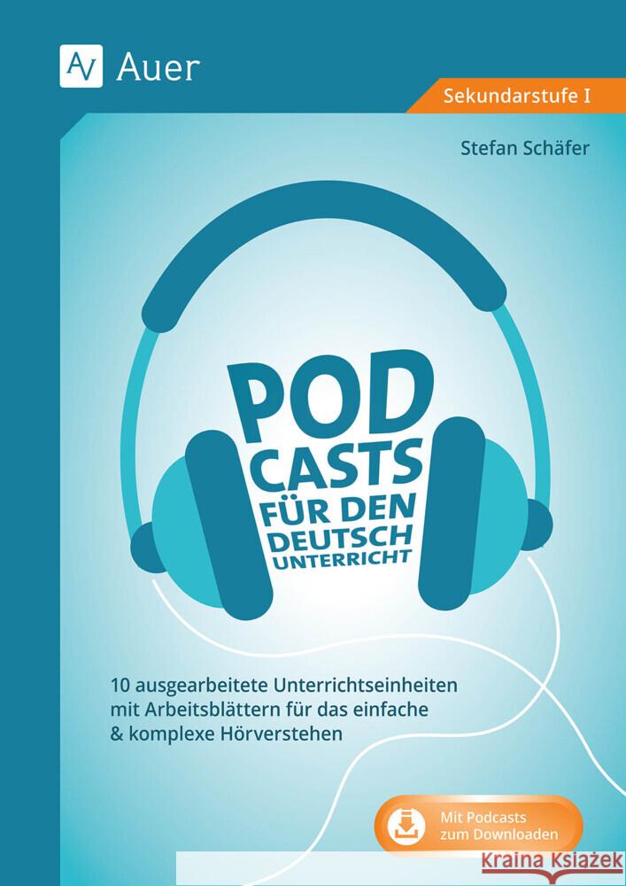 Podcasts für den Deutschunterricht 5-10 Schäfer, Stefan 9783403088059 Auer Verlag in der AAP Lehrerwelt GmbH - książka