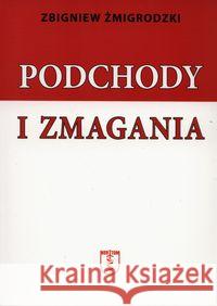 Podchody i zmagania Żmigrodzki Zbigniew 9788389684936 Nortom - książka