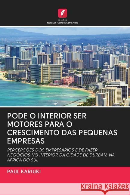 PODE O INTERIOR SER MOTORES PARA O CRESCIMENTO DAS PEQUENAS EMPRESAS Kariuki, Paul 9786202761505 Edicoes Nosso Conhecimento - książka