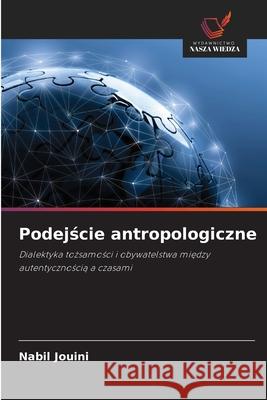 Podejście antropologiczne Nabil Jouini 9786209377044 Wydawnictwo Nasza Wiedza - książka