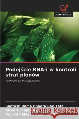 Podejscie RNA-i w kontroli strat plonów Tata, Santosh Rama Bhadra Rao, K. Sharma, Kiran, Kambhatla, Venkata Meena 9786202351546 Wydawnictwo Nasza Wiedza - książka