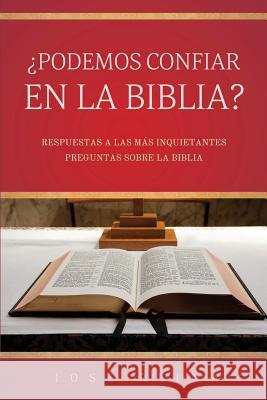 Podemos Confiar en la Biblia?: Respuestas a las mas inquietantes preguntas sobre la Biblia Reina, Jose 9781530589340 Createspace Independent Publishing Platform - książka