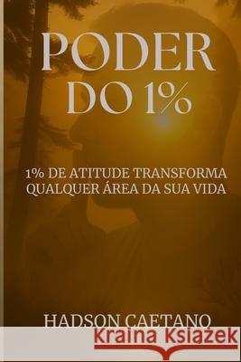 Poder do 1% Hadson Caetano 9786501800912 Indepedente - książka